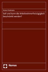 Soll und kann die Arbeitnehmerfreizügigkeit beschränkt werden? - Robert Rebhahn