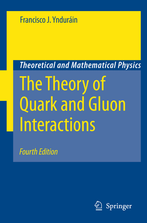 The Theory of Quark and Gluon Interactions - Francisco J. Yndurain