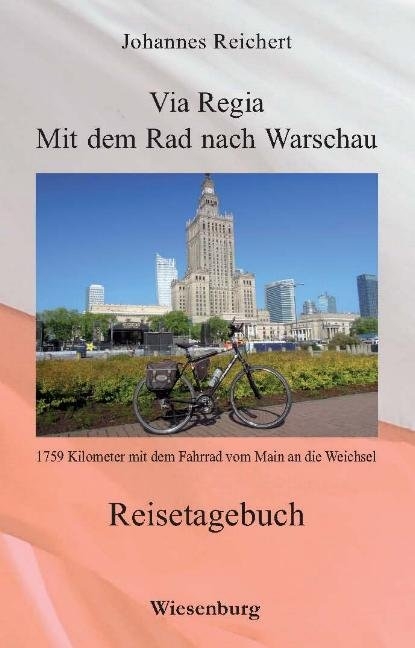 Via Regia - Mit dem Rad nach Warschau - Johannes Reichert