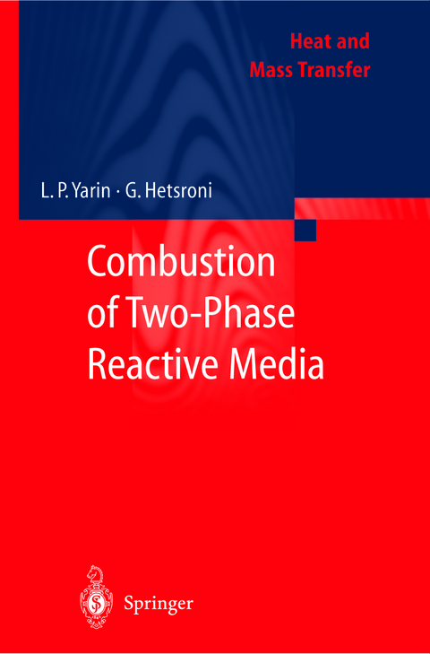 Combustion of Two-Phase Reactive Media - L. P. Yarin, G. Hetsroni, A. Mosyak