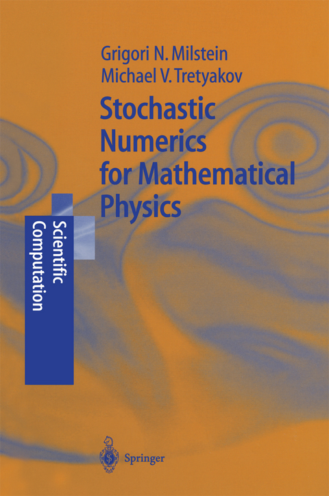 Stochastic Numerics for Mathematical Physics - Grigori Noah Milstein, Michael V. Tretyakov