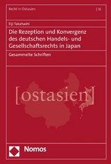 Die Rezeption und Konvergenz des deutschen Handels- und Gesellschaftsrechts in Japan - Eiji Takahashi