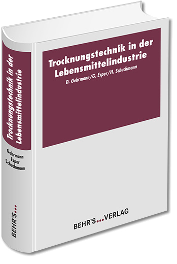 Trocknungstechnik in der Lebensmittelindustrie - Dietrich Gehrmann, Günter J. Esper, Harald Schuchmann