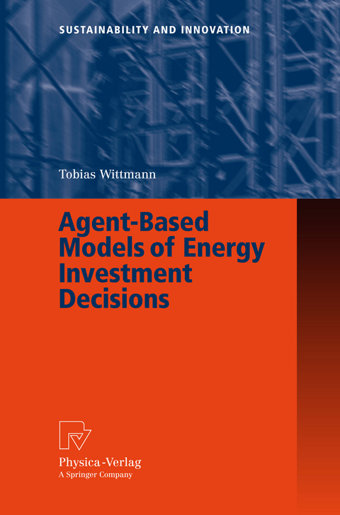 Agent-Based Models of Energy Investment Decisions - Tobias Wittmann