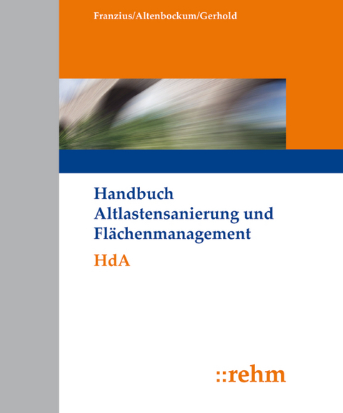 Handbuch Altlastensanierung und Flächenmanagement - 