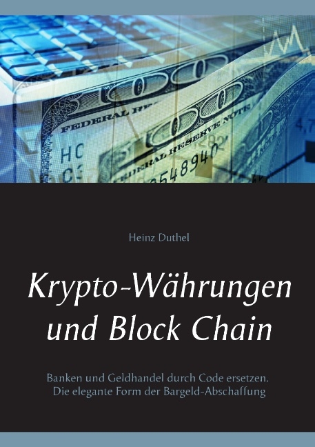Krypto-Währungen und Block Chain - Heinz Duthel
