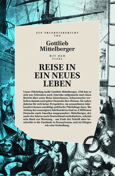 Reise in ein neues Leben - Gottlieb Mittelberger