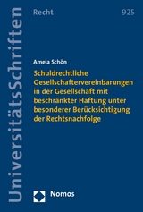 Schuldrechtliche Gesellschaftervereinbarungen in der Gesellschaft mit beschränkter Haftung unter besonderer Berücksichtigung der Rechtsnachfolge - Amela Schön