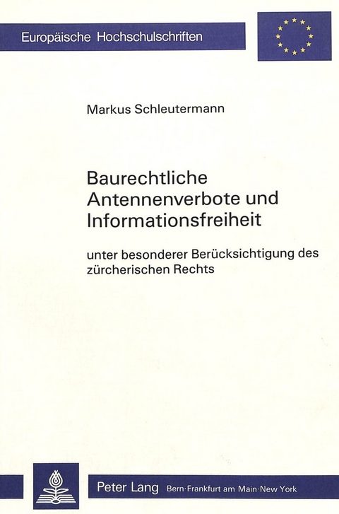 Baurechtliche Antennenverbote und Informationsfreiheit - Markus Schleutermann