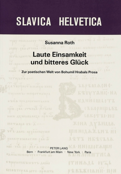 Laute Einsamkeit und bitteres Glück - Susanna Roth