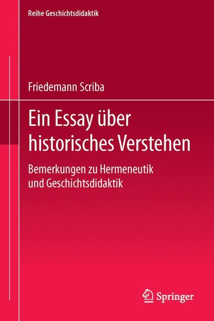 Ein Essay über historisches Verstehen - Friedemann Scriba