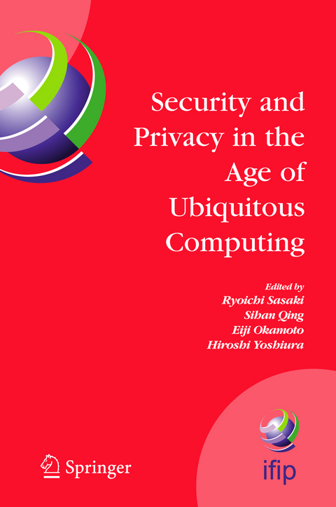 Security and Privacy in the Age of Ubiquitous Computing - 