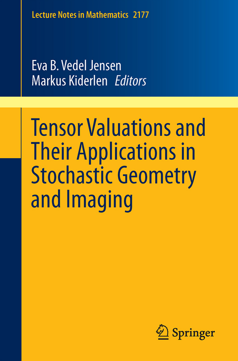Tensor Valuations and Their Applications in Stochastic Geometry and Imaging - 