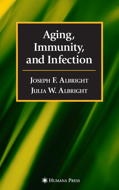 Aging, Immunity, and Infection - Joseph F. Albright, Julia W. Albright