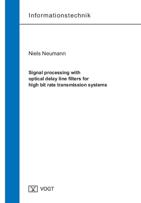 Signal processing with optical delay line filters for high bit rate transmission systems - Niels Neumann