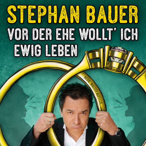 Vor der Ehe wollt' ich ewig leben - Stephan Bauer