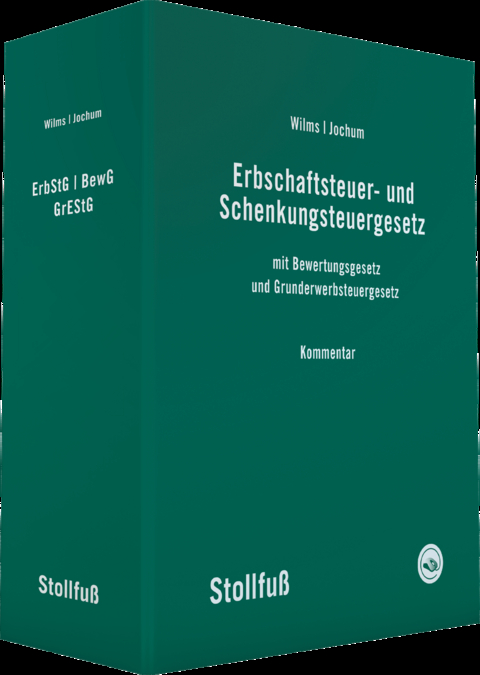 Erbschaft- und Schenkungsteuergesetz Kommentar - Heinrich Wilms