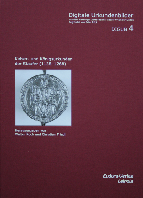 Kaiser- und Königsurkunden der Staufer (1138-1268) - 