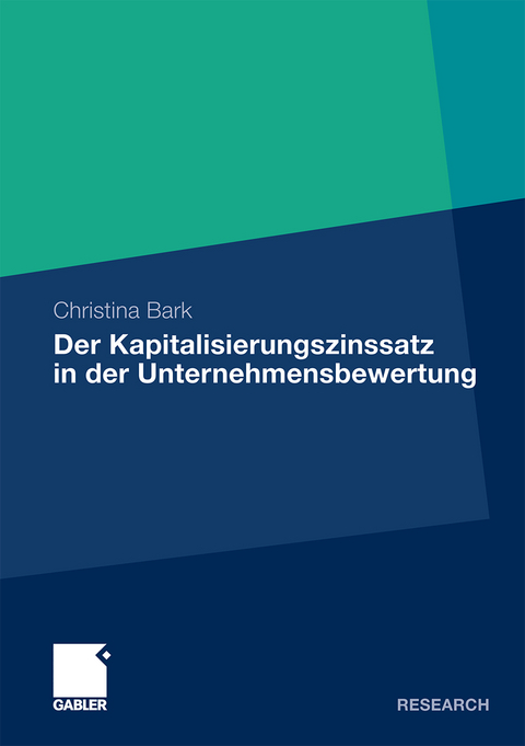 Der Kapitalisierungszinssatz in der Unternehmensbewertung - Christina Bark