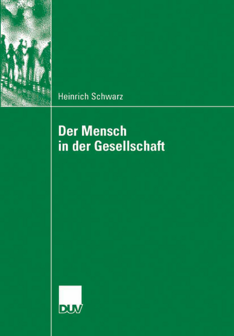 Der Mensch in der Gesellschaft - Heinrich Schwarz