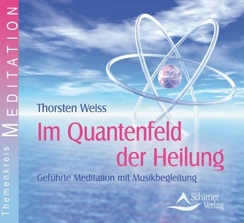 Im Quantenfeld der Heilung - Thorsten Weiss