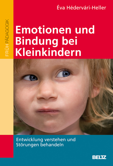 Emotionen und Bindung bei Kleinkindern - Éva Hédervári-Heller