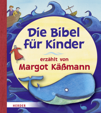 Die Bibel für Kinder erzählt von Margot Käßmann - Margot Käßmann