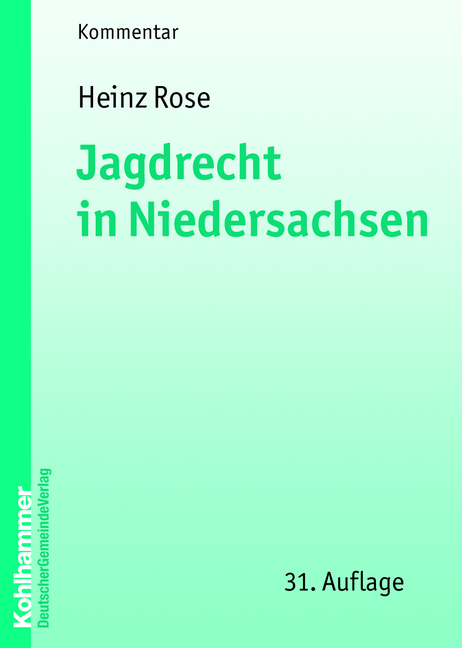 Jagdrecht in Niedersachsen - Heinz Rose