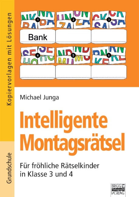 Intelligente Montagsrätsel / Für fröhliche Rätselkinder in Klasse 3 und 4