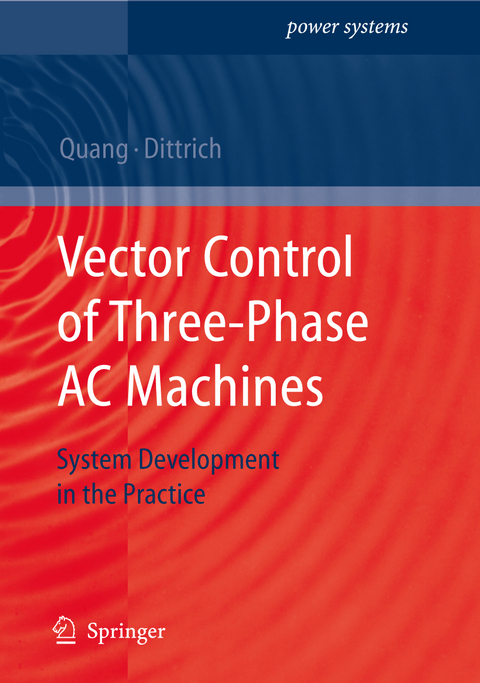 Vector Control of Three-Phase AC Machines - Nguyen Phung Quang, Jörg-Andreas Dittrich