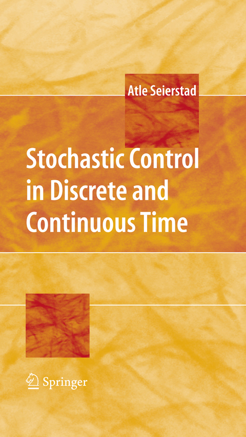Stochastic Control in Discrete and Continuous Time - Atle Seierstad