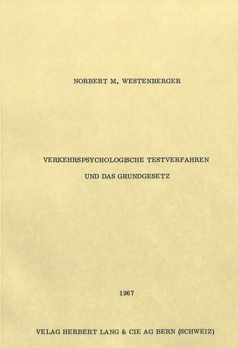 Verkehrspsychologische Testverfahren und das Grundgesetz - Norbert M. Westenberger