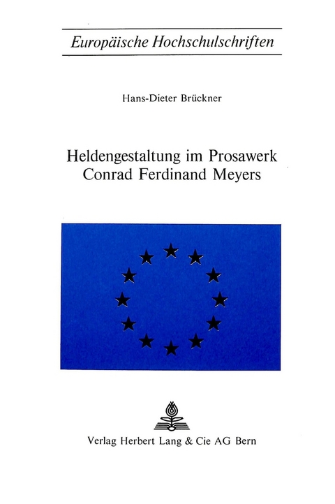 Heldengestaltung im Prosawerk Conrad Ferdinand Meyers - Hans-Dieter Brückner