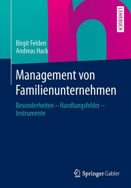 Management von Familienunternehmen - Birgit Felden, Andreas Hack