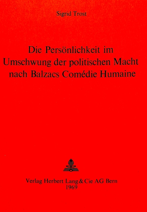 Die Persönlichkeit im Umschwung der politischen Macht nach Balzacs Comédie humaine - Sigrid Trost