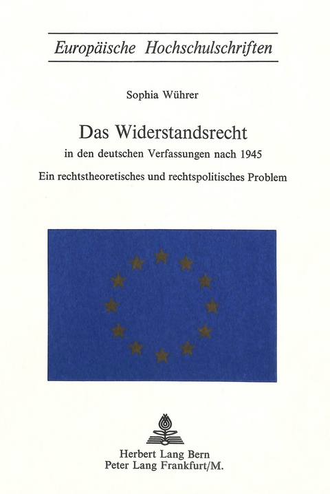 Das Widerstandsrecht in den deutschen Verfassungen nach 1945 - Sophia Wührer