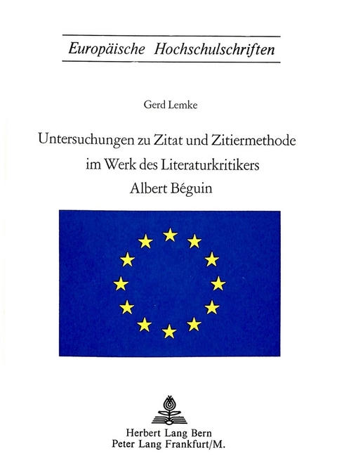 Untersuchungen zu Zitat und Zitiermethode im Werk des Literaturkritikers Albert Beguin - Gerd Lemke