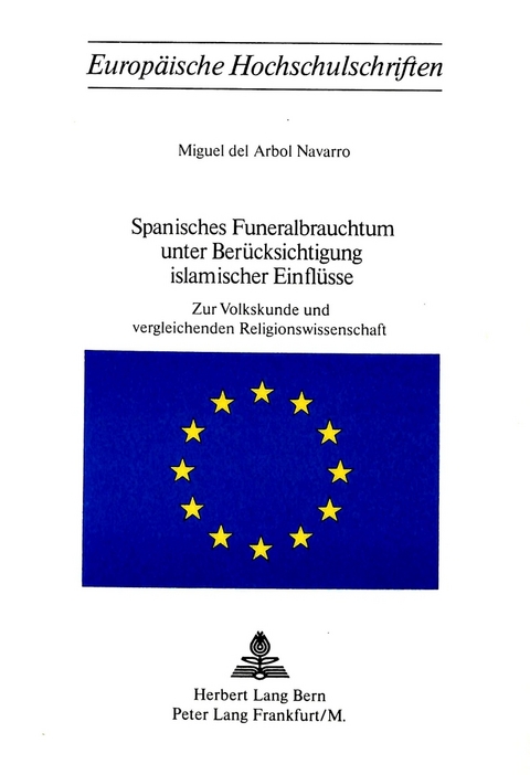 Spanisches Funeralbrauchtum unter Berücksichtigung islamischer Einflüsse - Miguel Arbol Navarro Del