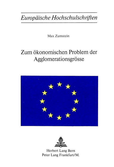 Zum ökonomischen Problem der Agglomerationsgrösse - Max Zumstein