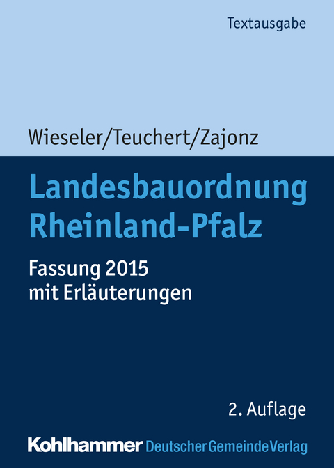 Landesbauordnung Rheinland-Pfalz - Heiner Wieseler, Christian Teuchert, Susanne Zajonz