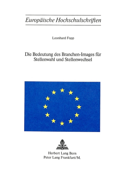 Die Bedeutung des Branchen-Images für Stellenwahl und Stellenwechsel - Leonhard Fopp