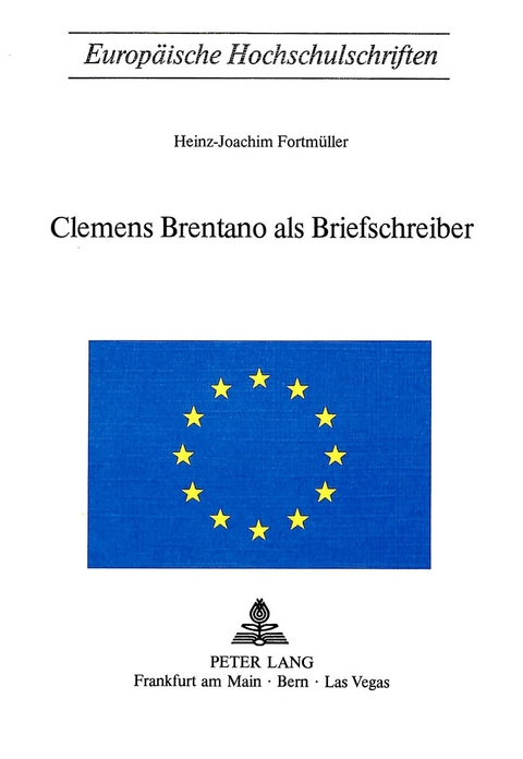 Clemens Brentano als Briefschreiber - Heinz-Joachim Fortmüller