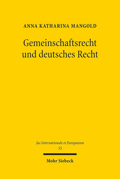 Gemeinschaftsrecht und deutsches Recht - Anna Katharina Mangold