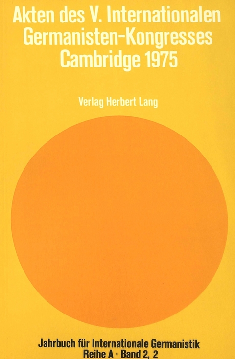 Akten des V. Internationalen Germanisten-Kongresses Cambridge 1975 - 