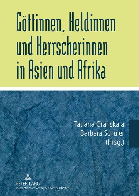 Göttinnen, Heldinnen und Herrscherinnen in Asien und Afrika - 