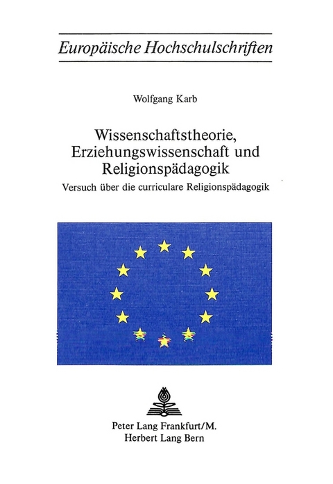 Wissenschaftstheorie, Erziehungswissenschaft und Religionspädagogik - Wolfgang Karb