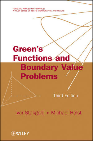 Green's Functions and Boundary Value Problems - Ivar Stakgold, Michael J. Holst