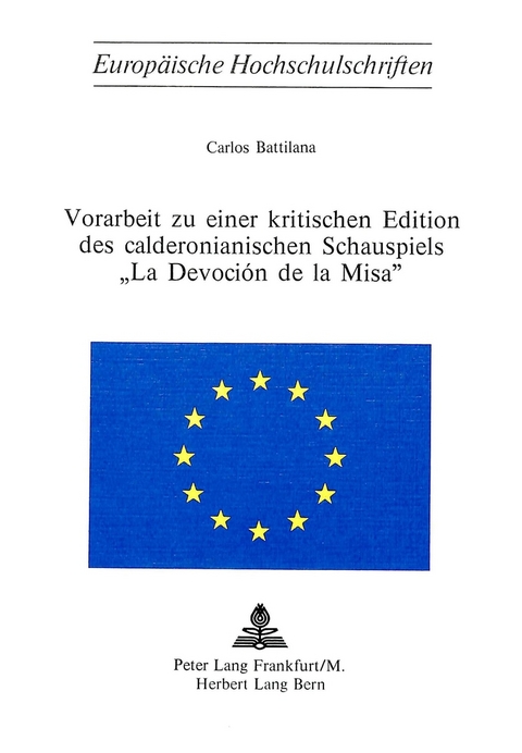 Vorarbeit zu einer kritischen Edition des calderonianischen Schauspiels la devoción de la misa - Carlos Battilana