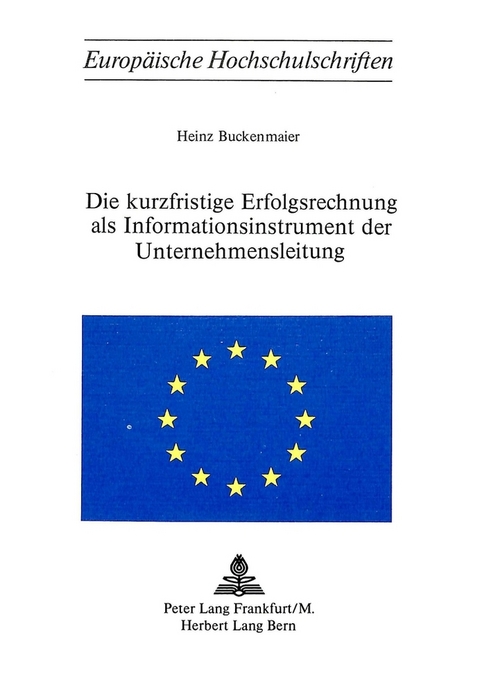 Die Kurzfristige Erfolgsrechnung als Informationsinstrument der Unternehmensleitung - Heinz Buckenmaier