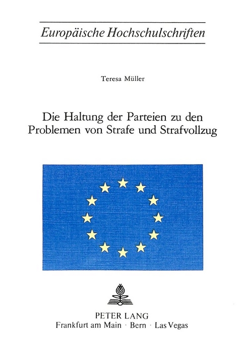 Die Haltung der Parteien zu den Problemen von Strafe und Strafvollzug - Teresa Müller